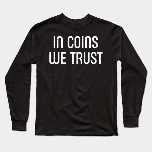 In Coins We Trust. Long Sleeve T-Shirt by trendynoize